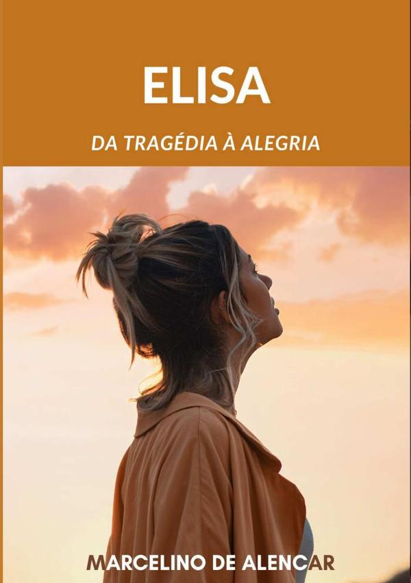 Elisa:Da Tragédia à Alegria