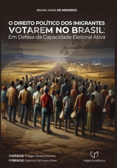 O Direito Político Dos Imigrantes Votarem No Brasil:Em Defesa da Capacidade Eleitoral Ativa