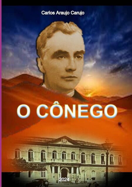 O Cônego:A Saga de Luiz de Souza Leitão