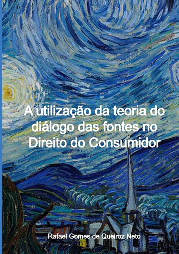 A Utilização Da Teoria Do Diálogo Das Fontes No Direito Do Consumidor