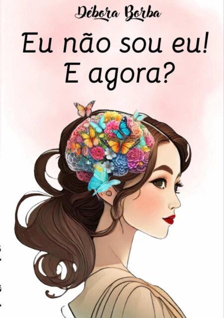 Eu Não Sou Eu! E Agora?