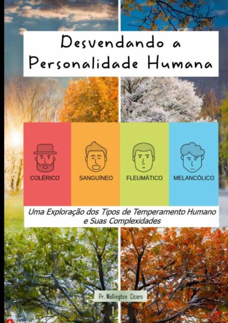 Desvendando A Personalidade Humana:Uma Exploração dos Tipos de Temperamento Humano e Suas Complexidades