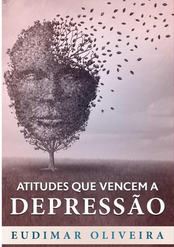 Atitudes Que Vencem A Depressão