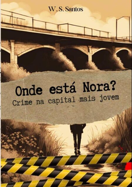 Onde Está Nora?:Crime na capital mais jovem