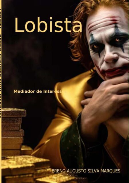 Lobista:Mediador de Interesses