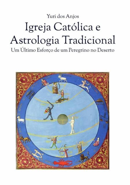 Igreja Católica E Astrologia Tradicional:Um esforço de um peregrino no deserto