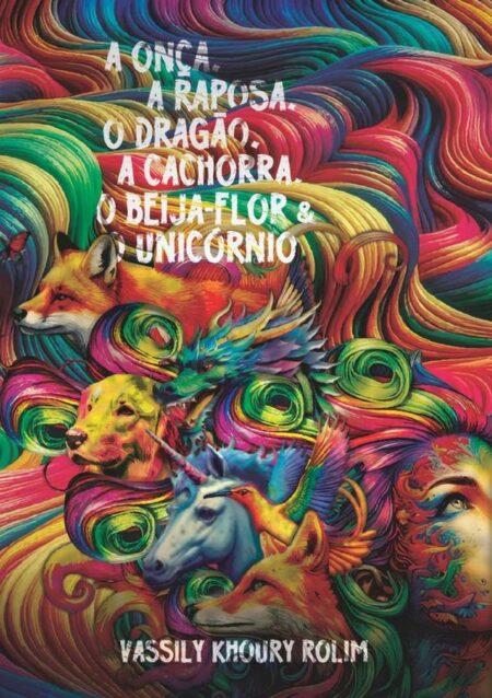 A Onça, A Raposa, O Dragão, A Cachorra, O Beija-flor E O Unicórnio