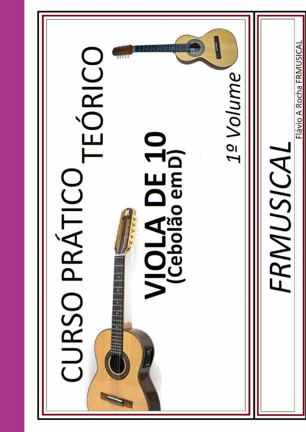 Curso Prático Teórico Viola De 10 Em D 1º Volume:Viola de 10 em D 1º Volume