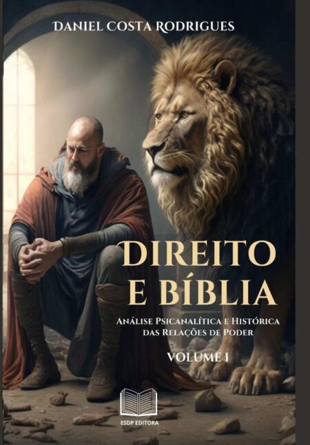 Direito E Bíblia:Análise Psicanalítica e Histórica das Relações de Poder