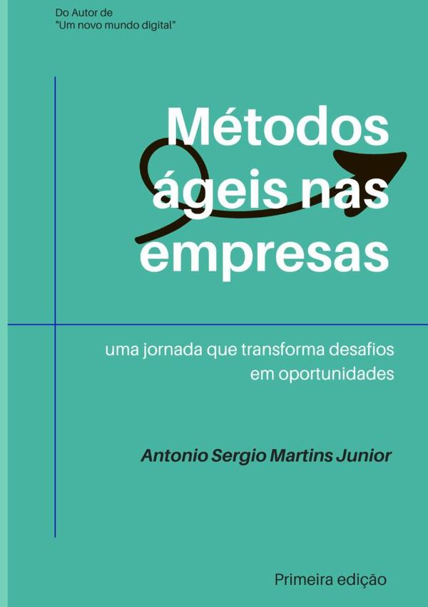 Métodos Ágeis Nas Empresas:Uma jornada que transforma desafios em oportunidades