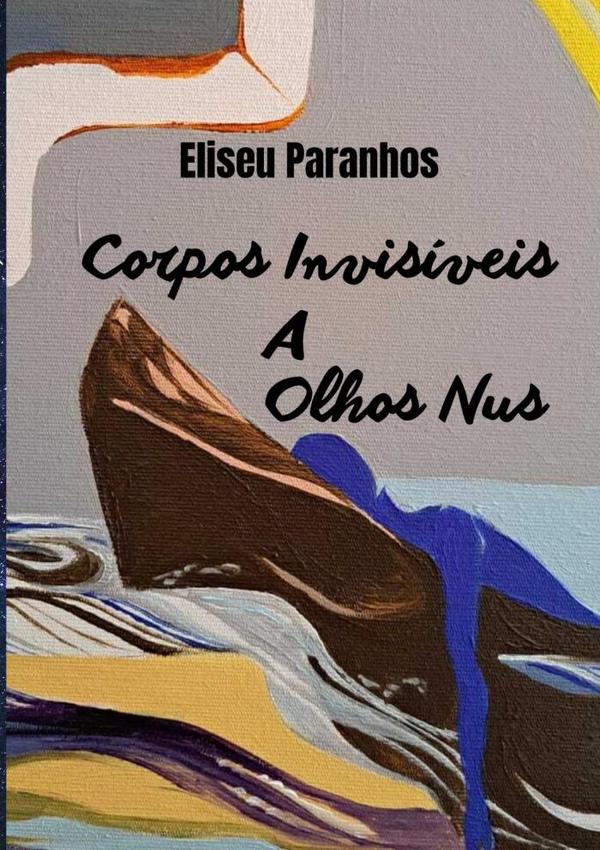 Corpos Invisíveis A Olhos Nus