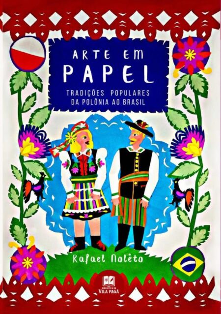 Arte Em Papel:tradições populares, da Polônia ao Brasil