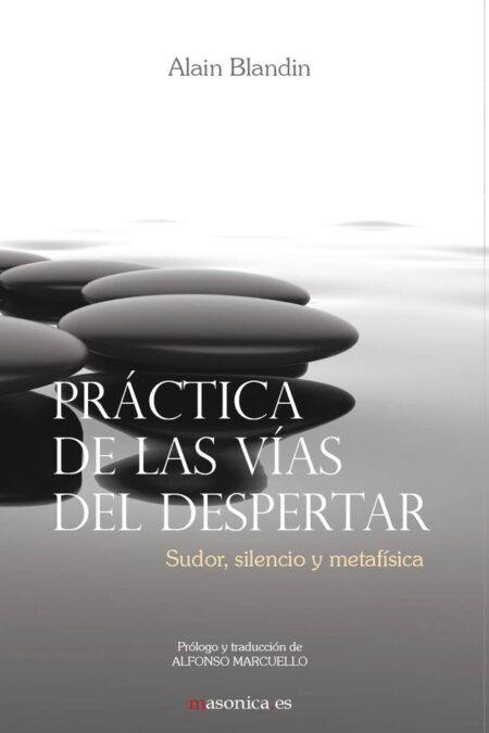Práctica de las vías del despertar:Sudor, silencio y metafísica