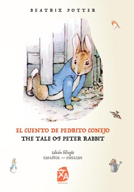 El cuento de Pedrito Conejo - The Tale of Peter Rabbit:Texto paralelo bilingüe - Bilingual edition: Inglés - Español / English - Spanish