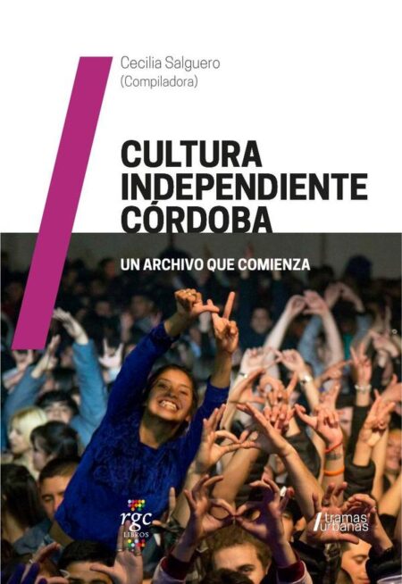 Cultura independiente Córdoba:Un archivo que comienza