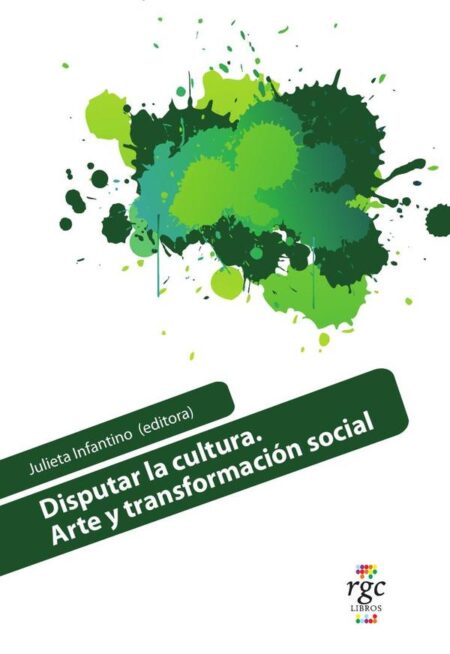 Disputar la cultura:Arte y transformación social