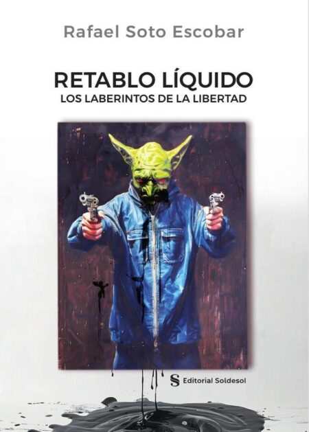 Retablo líquido. Los laberintos de la libertad