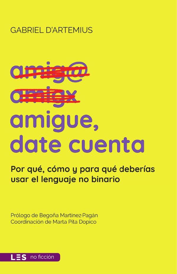 Amigue, date cuenta: Por qué, cómo y para qué deberías usar el lenguaje no binario:(Bolsillo)