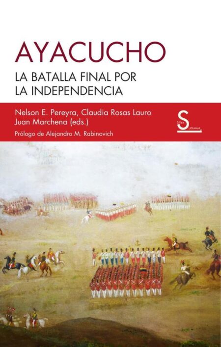 Ayacucho:LA BATALLA FINAL POR LA INDEPENDENCIA