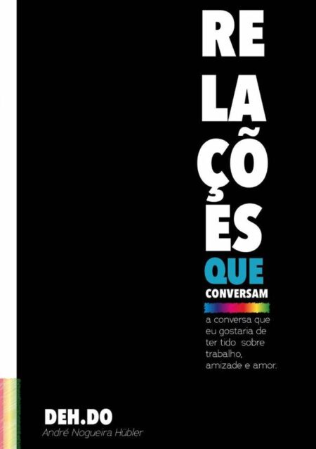 Relações Que Conversam:a conversa que eu gostaria de ter tido sobre relacionamentos