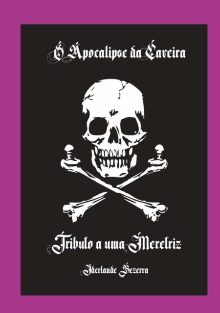 O Apocalipse Da Caveira:Tributo a uma Meretriz