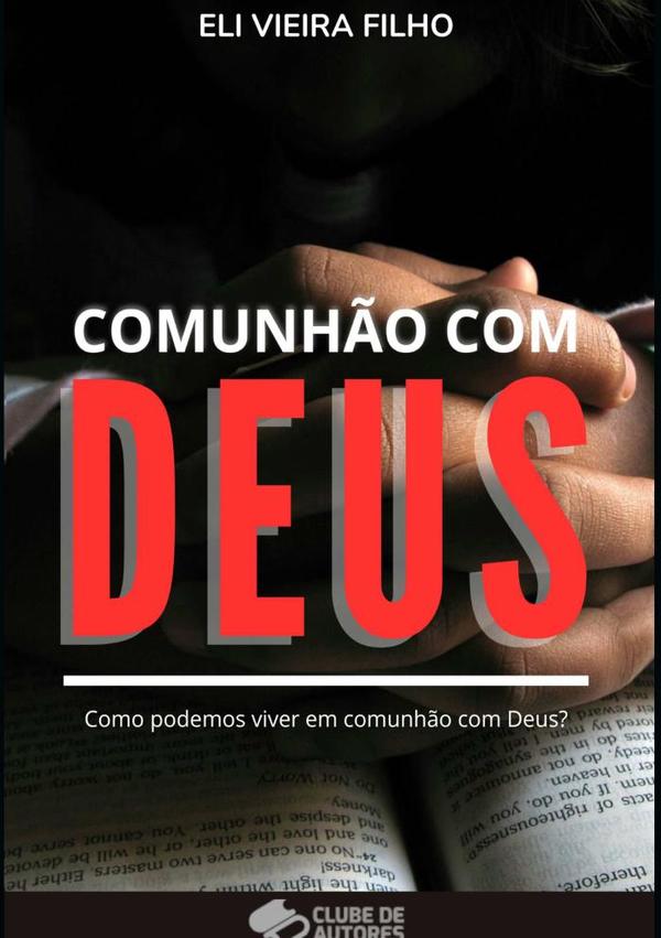 Comunhão Com Deus:Um vínculo de amor e obediência