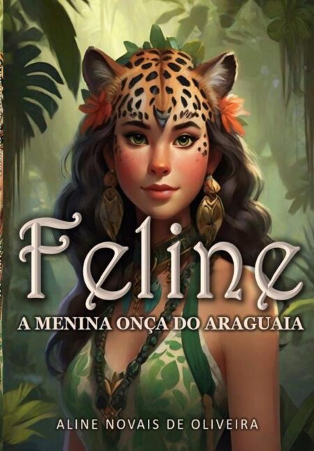 Feline:A Menina Onça do Araguaia