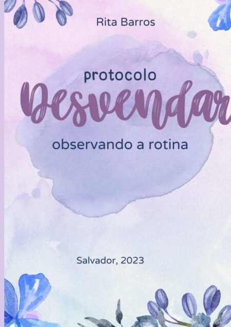 Protocolo Desvendar:observando a rotina
