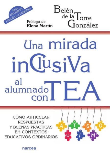 Una mirada inclusiva al alumnado con TEA:Cómo articular respuestas y buenas prácticas en contextos educativos ordinarios