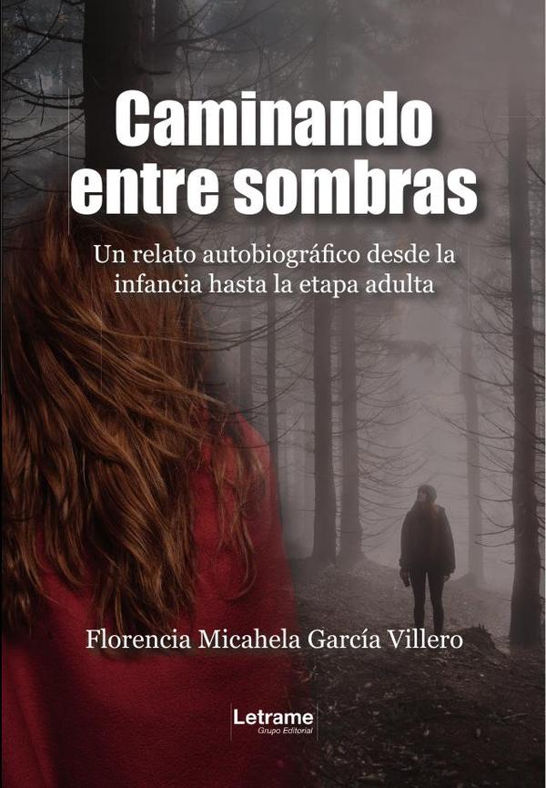 Caminando entre sombras. Un relato autobiográfico desde la infancia hasta la etapa adulta