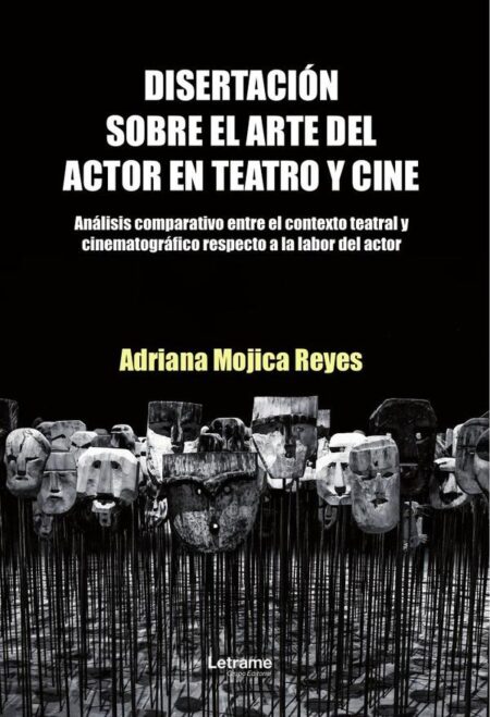 Disertación sobre el arte del actor en teatro y cine.:Análisis comparativo entre el contexto teatral y cinematográfico respecto a la labor del actor.