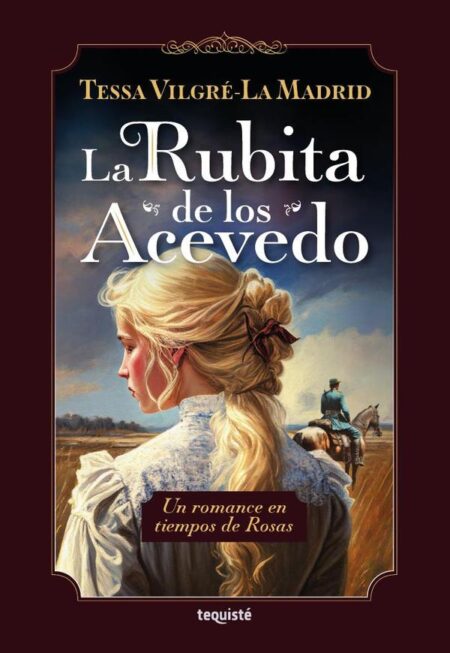 La Rubita de los Acevedo:Un romance en tiempos de Rosas