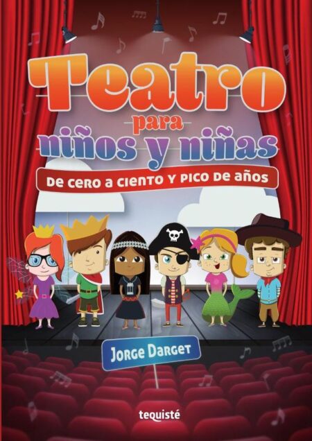 Teatro para niños y niñas:De cero a ciento y pico de años