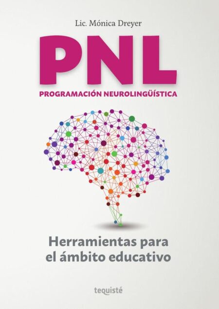 PNL Programación Neurolingüística:Herramientas para el ámbito educativo
