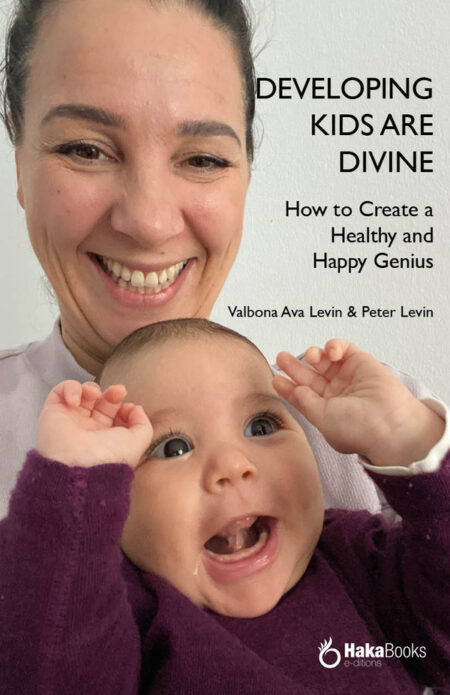 Developing kids are divie.:How to Create a Healthy and Happy Genius