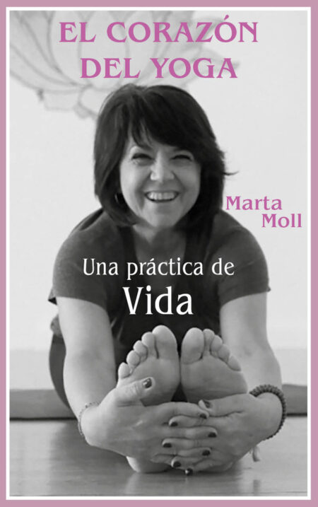 El corazón del yoga:UNA PRÁCTICA DE VIDA