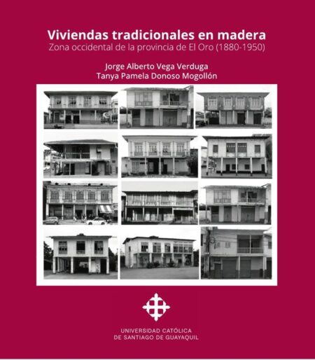 Viviendas tradicionales en madera:Zona occidental de la provincia de El Oro (1880-1950)