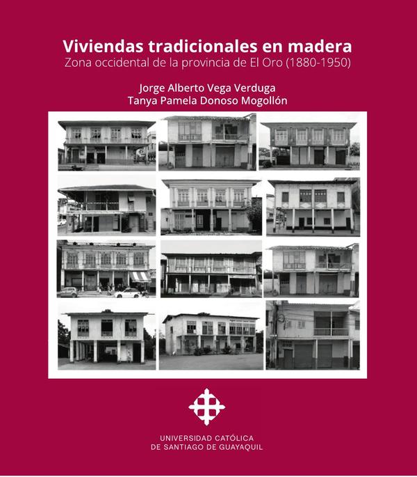 Viviendas tradicionales en madera:Zona occidental de la provincia de El Oro (1880-1950)