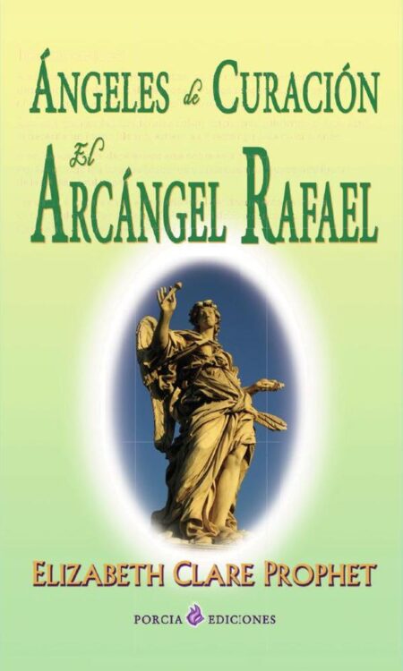 Ángeles de Curación:El arcángel Rafael
