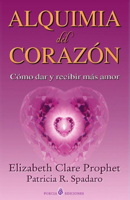 Alquimia del corazón:Como dar y recibir más amor