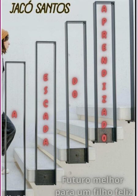 A Escada Do Aprendizado:Futuro melhor para um filho feliz