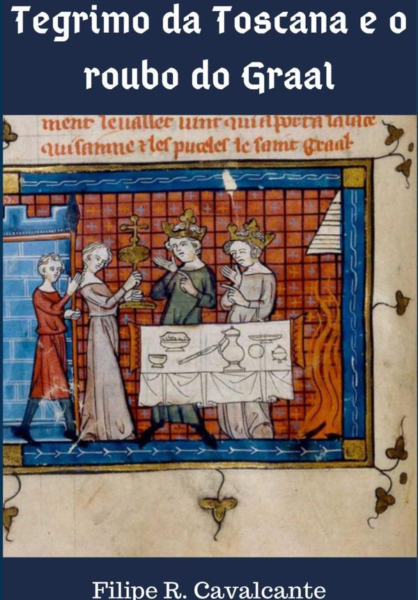 Tegrimo Da Toscana E O Roubo Do Graal
