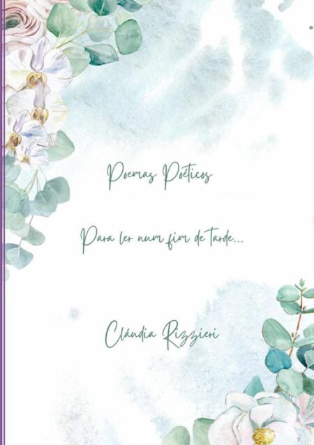 Poemas Poéticos:Para ler num fim de tarde...