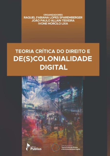 Teoria Crítica Do Direito E De(s)colonialidade Digital