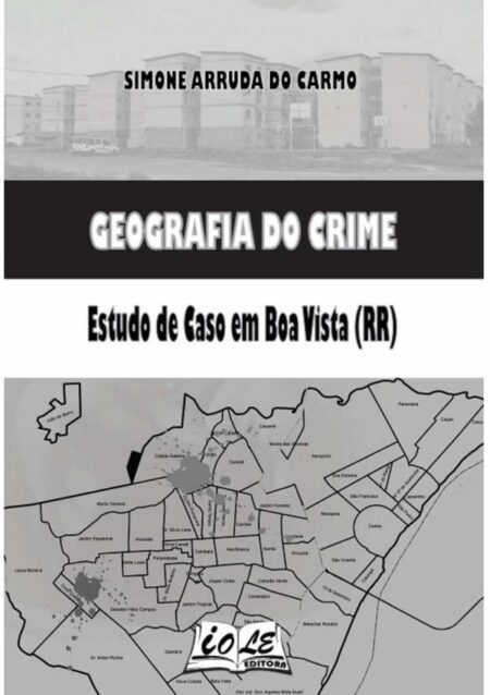 Geografia Do Crime: Estudo De Caso Em Boa Vista (rr)