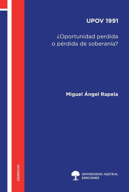 Upov 1991:¿Oportunidad perdida o pérdida de soberanía?