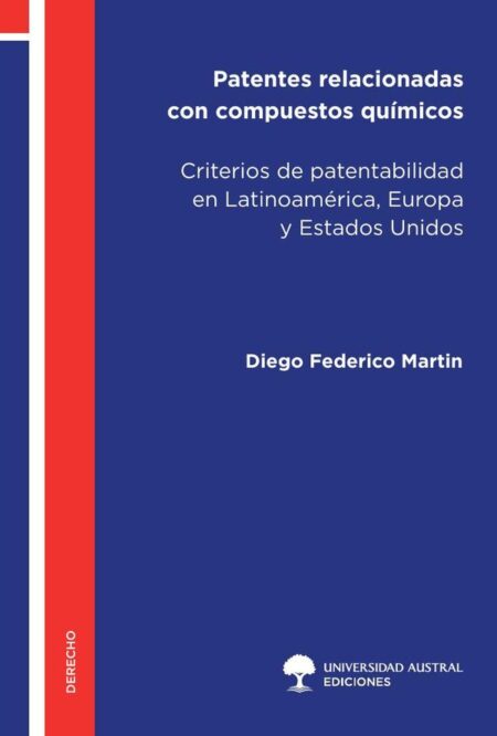 Patentes relacionadas con compuestos químicos:Criterios de patentabilidad en Latinoamérica, Europa y Estados Unidos