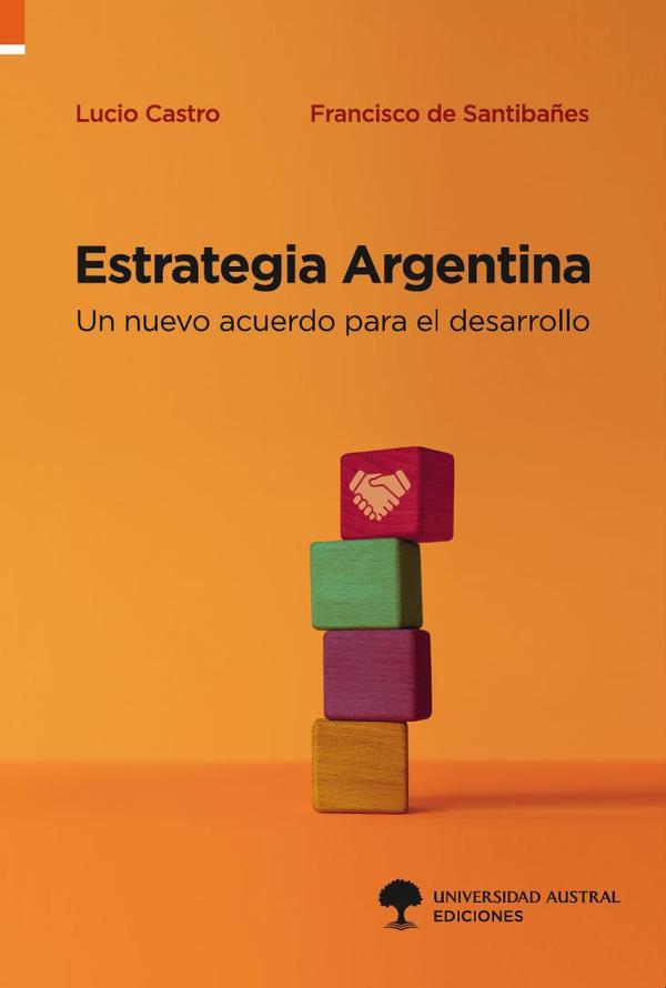 Estrategia Argentina:Un nuevo acuerdo para el Desarrollo