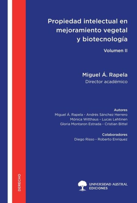 Propiedad Intelectual en Mejoramiento Vegetal y Biotecnología Agrícola - Volumen II