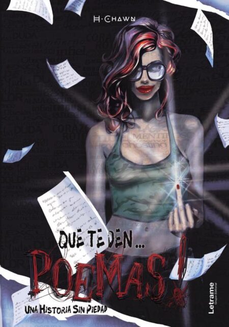 Que te den... Poemas!:Una historia sin piedad